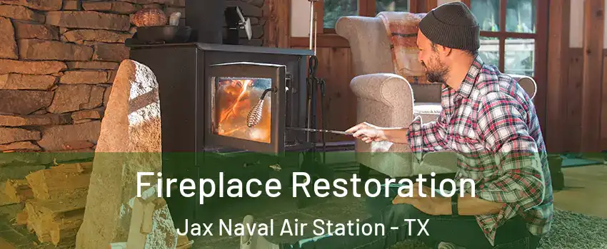 Fireplace Restoration Jax Naval Air Station - TX