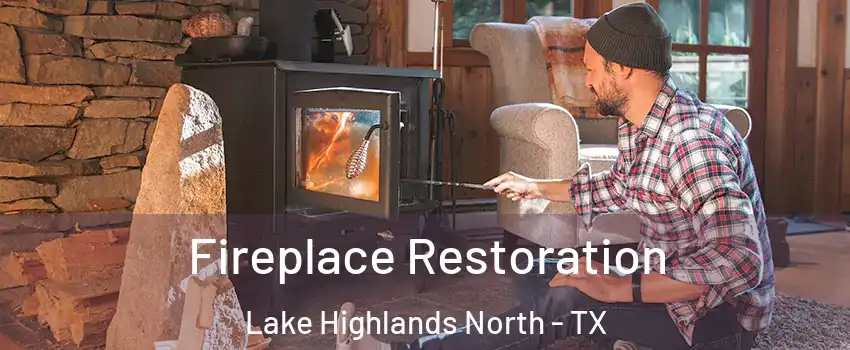 Fireplace Restoration Lake Highlands North - TX