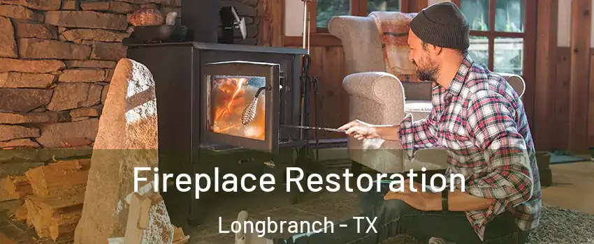 Fireplace Restoration Longbranch - TX
