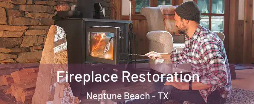 Fireplace Restoration Neptune Beach - TX