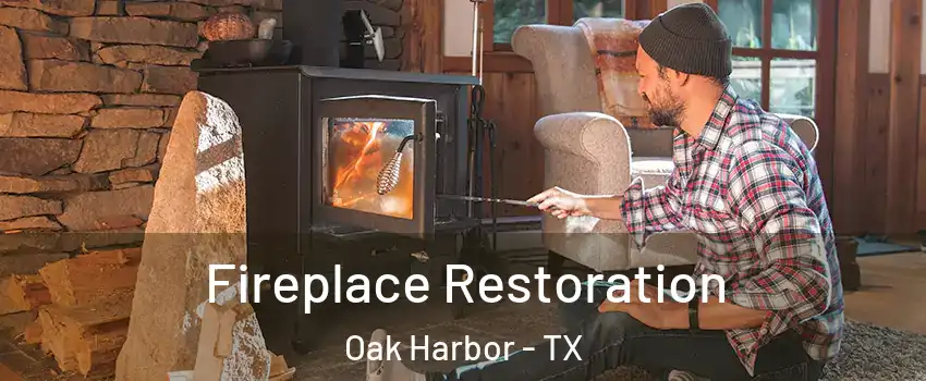 Fireplace Restoration Oak Harbor - TX