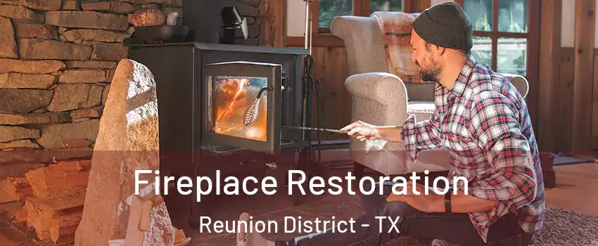 Fireplace Restoration Reunion District - TX