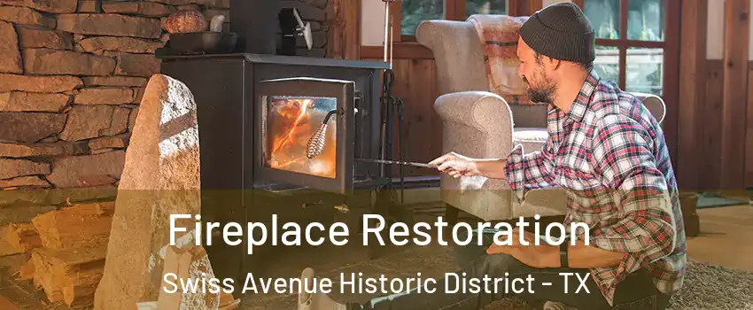 Fireplace Restoration Swiss Avenue Historic District - TX