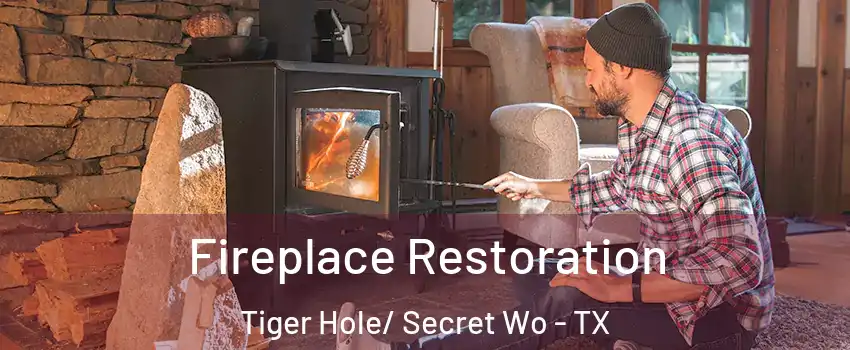Fireplace Restoration Tiger Hole/ Secret Wo - TX