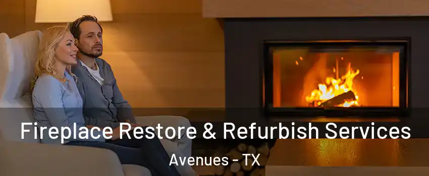 Fireplace Restore & Refurbish Services Avenues - TX
