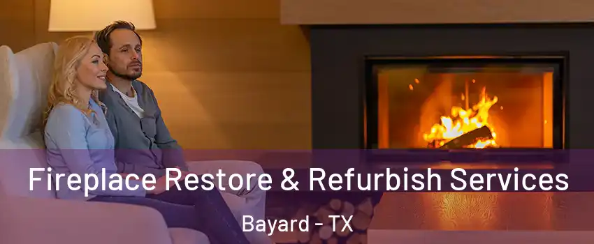 Fireplace Restore & Refurbish Services Bayard - TX