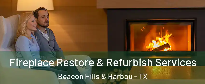 Fireplace Restore & Refurbish Services Beacon Hills & Harbou - TX