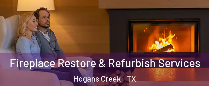Fireplace Restore & Refurbish Services Hogans Creek - TX