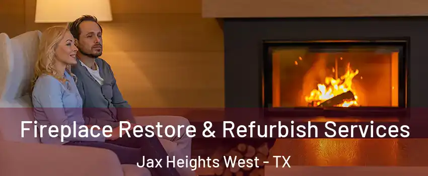 Fireplace Restore & Refurbish Services Jax Heights West - TX