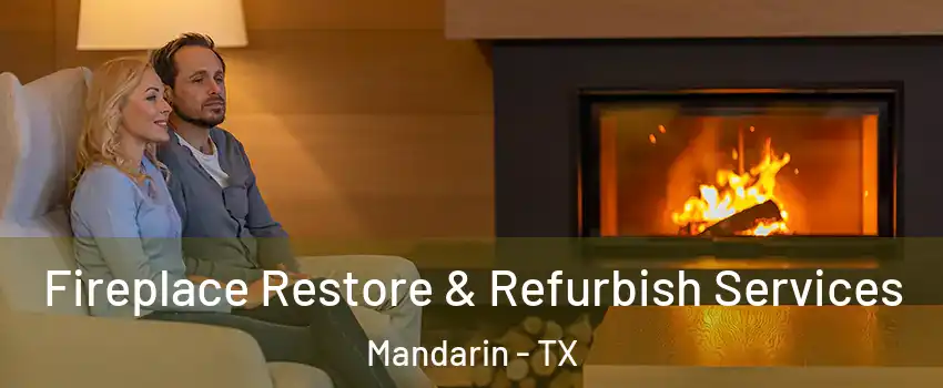 Fireplace Restore & Refurbish Services Mandarin - TX