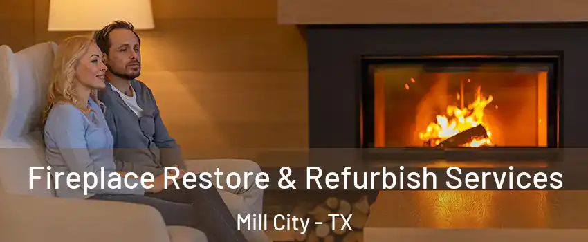 Fireplace Restore & Refurbish Services Mill City - TX