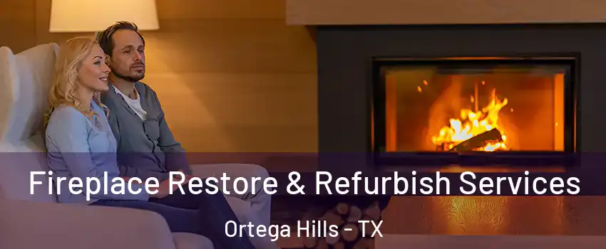 Fireplace Restore & Refurbish Services Ortega Hills - TX