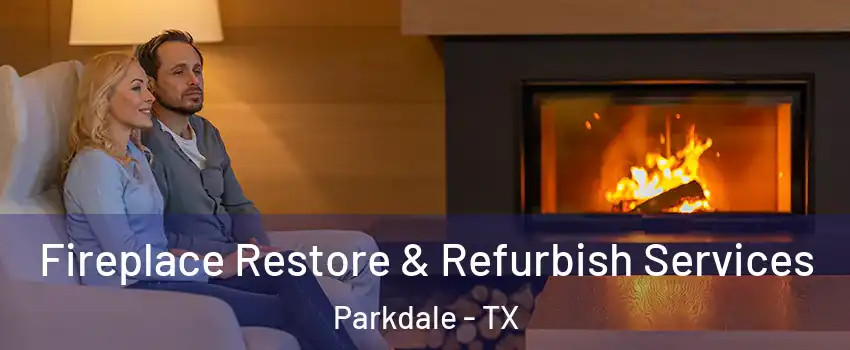 Fireplace Restore & Refurbish Services Parkdale - TX