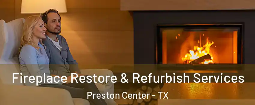 Fireplace Restore & Refurbish Services Preston Center - TX