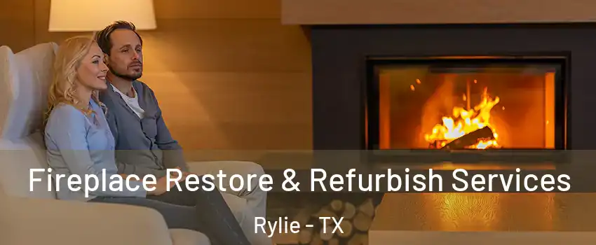Fireplace Restore & Refurbish Services Rylie - TX