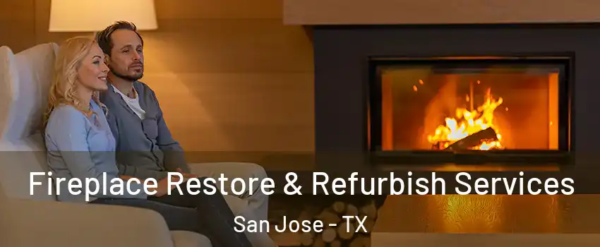 Fireplace Restore & Refurbish Services San Jose - TX