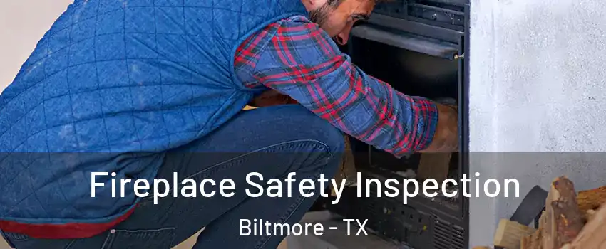 Fireplace Safety Inspection Biltmore - TX