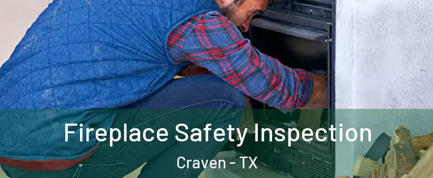 Fireplace Safety Inspection Craven - TX