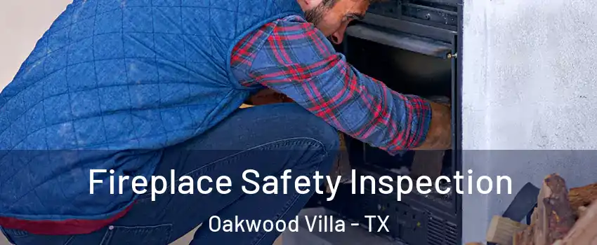 Fireplace Safety Inspection Oakwood Villa - TX
