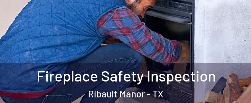 Fireplace Safety Inspection Ribault Manor - TX