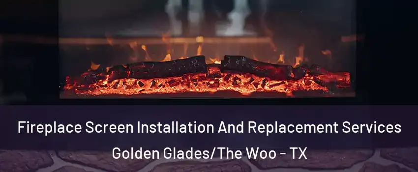 Fireplace Screen Installation And Replacement Services Golden Glades/The Woo - TX