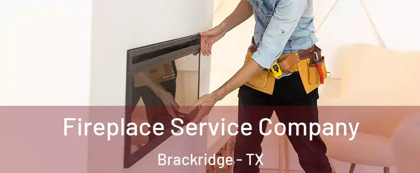 Fireplace Service Company Brackridge - TX