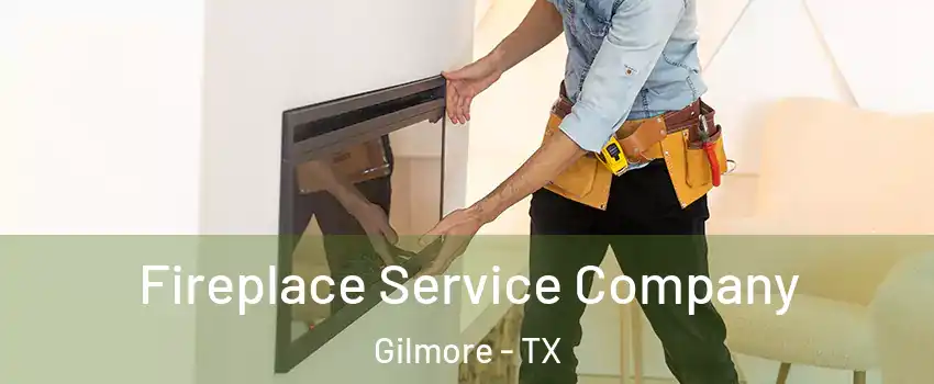 Fireplace Service Company Gilmore - TX