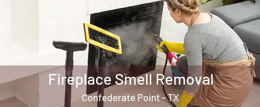 Fireplace Smell Removal Confederate Point - TX