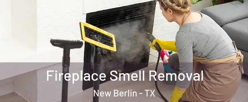 Fireplace Smell Removal New Berlin - TX
