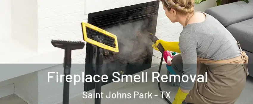 Fireplace Smell Removal Saint Johns Park - TX
