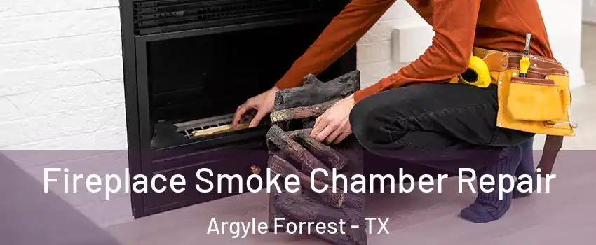 Fireplace Smoke Chamber Repair Argyle Forrest - TX