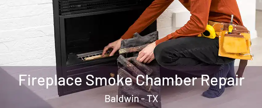 Fireplace Smoke Chamber Repair Baldwin - TX