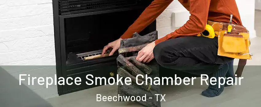 Fireplace Smoke Chamber Repair Beechwood - TX