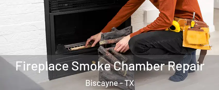 Fireplace Smoke Chamber Repair Biscayne - TX