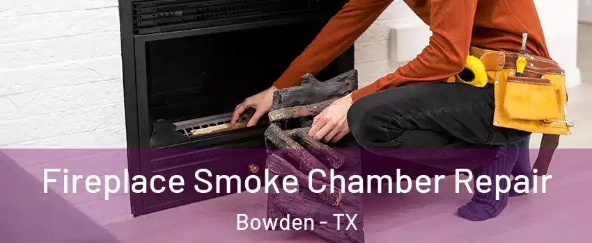 Fireplace Smoke Chamber Repair Bowden - TX