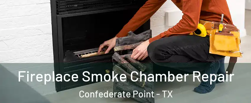 Fireplace Smoke Chamber Repair Confederate Point - TX