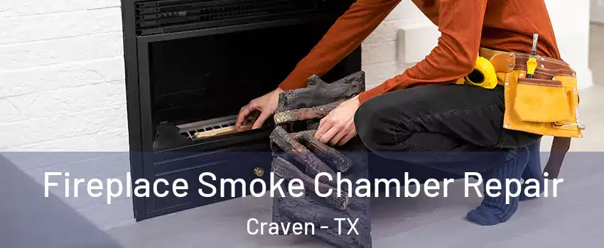 Fireplace Smoke Chamber Repair Craven - TX