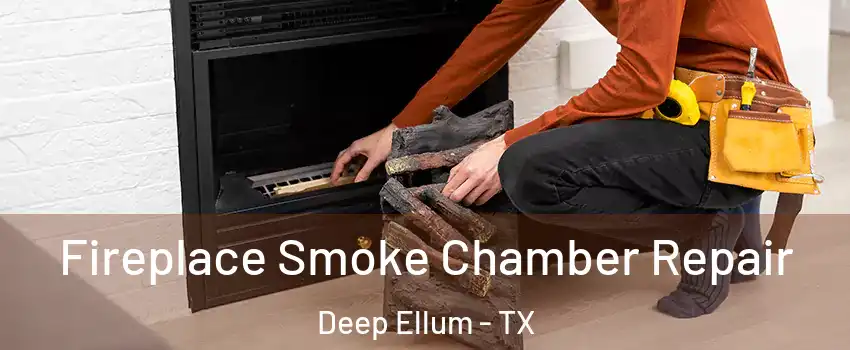 Fireplace Smoke Chamber Repair Deep Ellum - TX