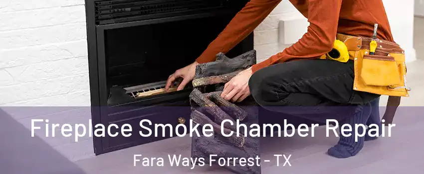 Fireplace Smoke Chamber Repair Fara Ways Forrest - TX
