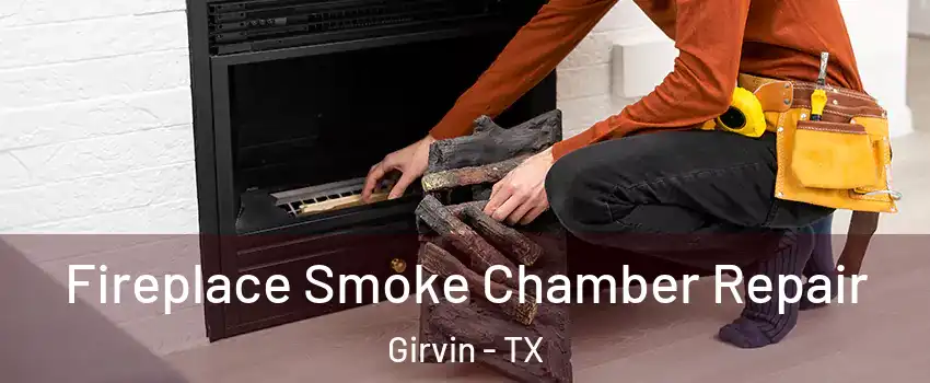 Fireplace Smoke Chamber Repair Girvin - TX