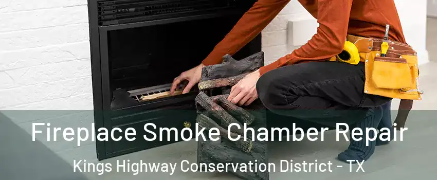 Fireplace Smoke Chamber Repair Kings Highway Conservation District - TX