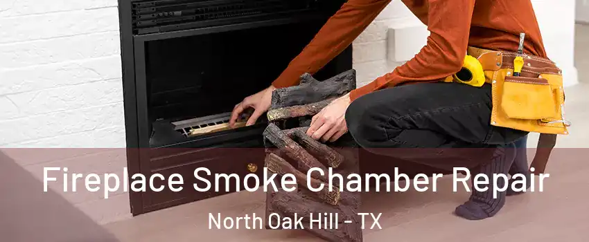 Fireplace Smoke Chamber Repair North Oak Hill - TX