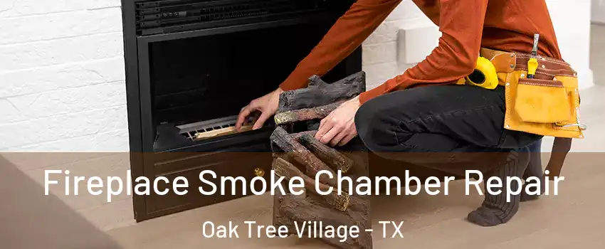 Fireplace Smoke Chamber Repair Oak Tree Village - TX