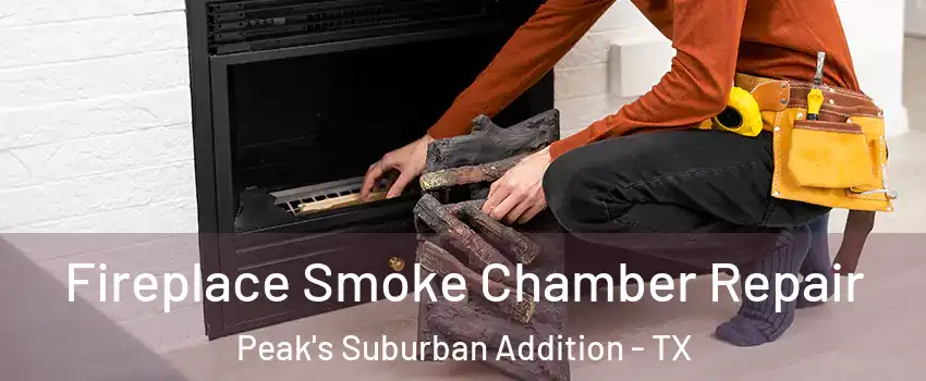 Fireplace Smoke Chamber Repair Peak's Suburban Addition - TX