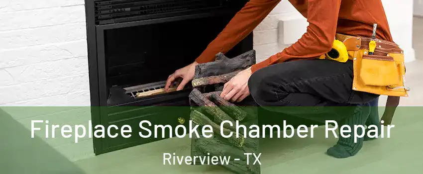 Fireplace Smoke Chamber Repair Riverview - TX