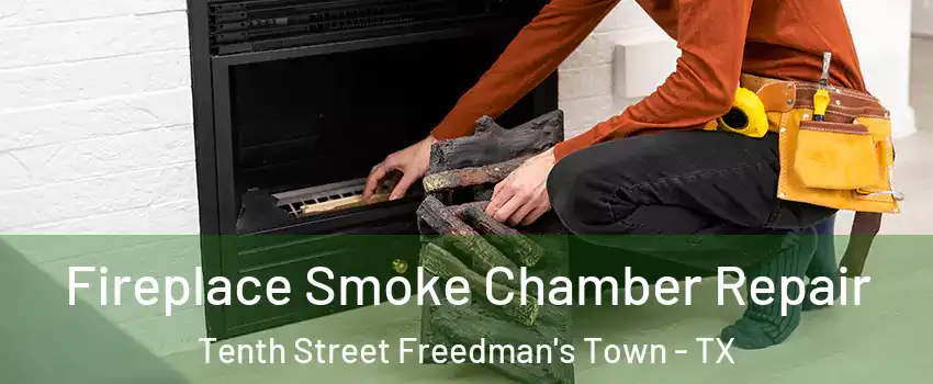 Fireplace Smoke Chamber Repair Tenth Street Freedman's Town - TX