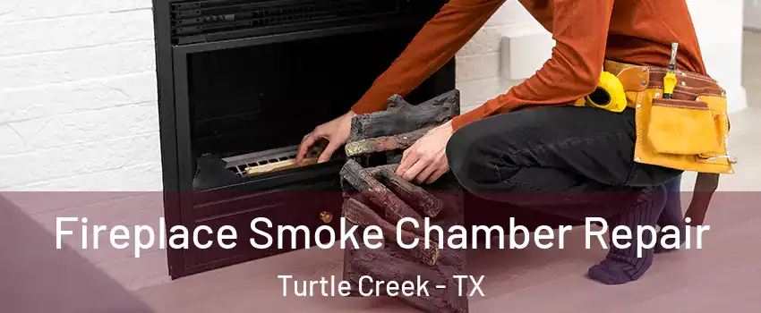Fireplace Smoke Chamber Repair Turtle Creek - TX