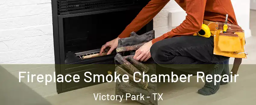 Fireplace Smoke Chamber Repair Victory Park - TX