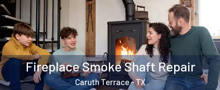 Fireplace Smoke Shaft Repair Caruth Terrace - TX