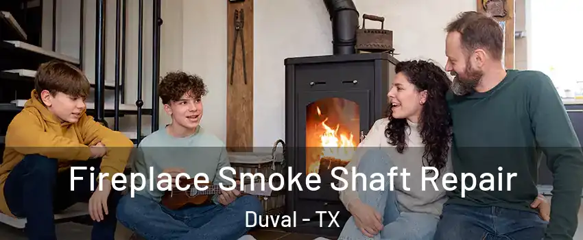 Fireplace Smoke Shaft Repair Duval - TX
